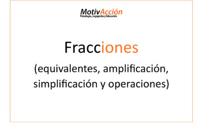 Fracciones (equivalentes, simplificar, amplificar y operar)